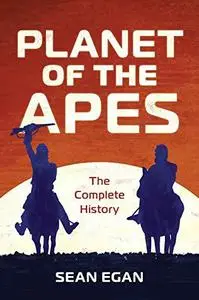 Planet of the Apes - The Complete History