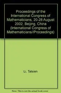 Proceedings of the International Congress of Mathematicians: Beijing 2002, August 20-28