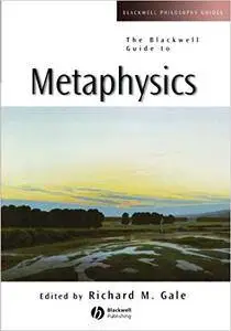 The Blackwell Guide to Metaphysics