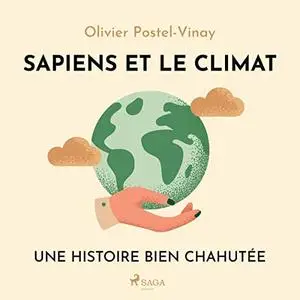Olivier Postel-Vinay, "Sapiens et le climat: Une histoire bien chahutée"
