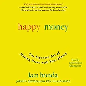 Happy Money: The Japanese Art of Making Peace with Your Money [Audiobook]