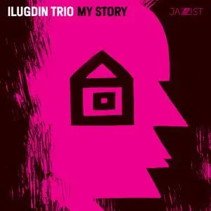 Ilugdin Trio - My Story (2021) [Official Digital Download 24/96]