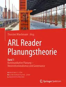 ARL Reader Planungstheorie Band 1: Kommunikative Planung - Neoinstitutionalismus und Governance (Repost)