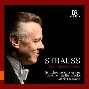 Symphonie-Orchester des Bayerischen Rundfunks & Mariss Jansons - Strauss: Eine Alpensinfonie, Op. 64, TrV 233 (Live) (2024)