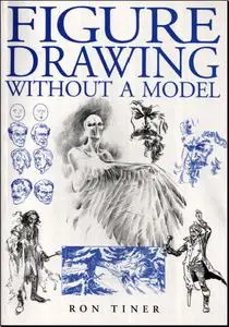 Ron Tiner, Figure Drawing Without A Model [REPOST]