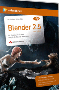 Blender 2.5 Ihr Einstieg in die Welt der 3D-Grafik und -Animation