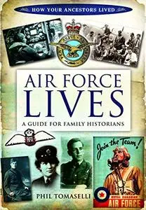 Air Force Lives: A Guide for Family Historians