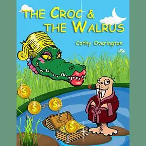 «The Croc & The Walrus» by Cathy Overington