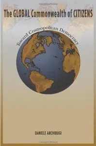 The Global Commonwealth of Citizens: Toward Cosmopolitan Democracy (Repost)