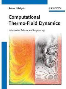 Computational Thermo-Fluid Dynamics: In Materials Science and Engineering [Repost]