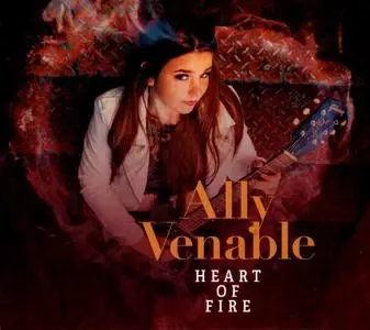 Ally Venable - Heart Of Fire (2021)