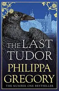 The Last Tudor (Plantagenet and Tudor Novels)