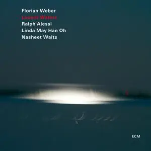 Florian Weber - Lucent Waters (2018) [Official Digital Download 24/88]