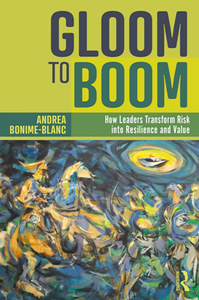 Gloom to Boom : How Leaders Transform Risk Into Resilience and Value