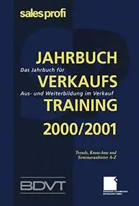 Jahrbuch Verkaufstraining 2000/2001: Das Jahrbuch für Aus- und Weiterbildung im Verkauf