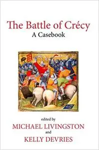 The Battle of Crécy: A Casebook