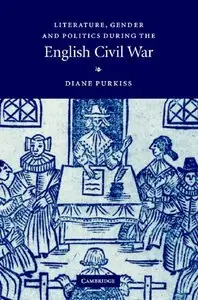 Literature, Gender and Politics During the English Civil War