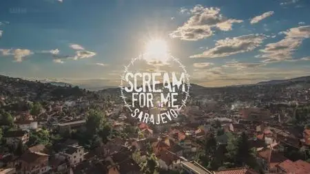 BBC - Scream for Me Sarajevo (2020)