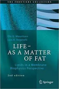 LIFE - AS A MATTER OF FAT: Lipids in a Membrane Biophysics Perspective (Repost)