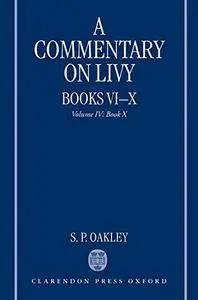 A Commentary on Livy, Books VI-X, Volume IV, Book X: 4