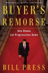 «Buyer's Remorse: How Obama Let Progressives Down» by Bill Press
