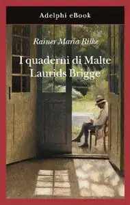 Rainer Maria Rilke - I quaderni di Malte Laurids Brigge