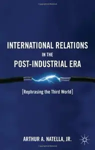 International Relations in the Post-Industrial Era: Rephrasing the Third World (repost)