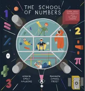 The School of Numbers: A Galaxy of Maths (The School of)