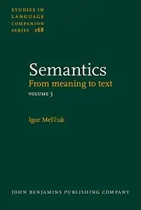 Semantics: From meaning to text. Volume 3