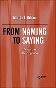 From Naming to Saying: The Unity of the Proposition (Repost)