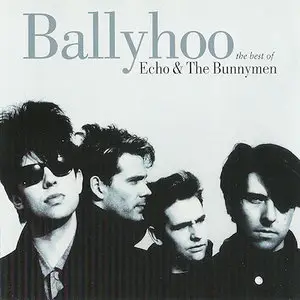 Echo & The Bunnymen - Ballyhoo: The Best of Echo & The Bunnymen (Comp, 1997)