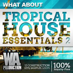 WA Production Tropical House Essentials 2 MULTiFORMAT