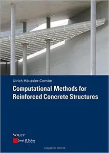 Computational Methods for Reinforced Concrete Structures (Repost)