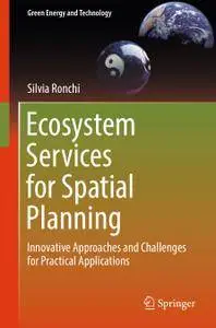 Ecosystem Services for Spatial Planning: Innovative Approaches and Challenges for Practical Applications (Repost)