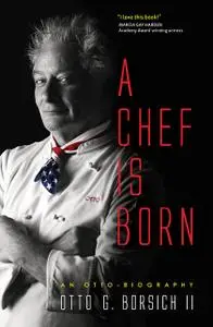 «A Chef Is Born» by Otto Borsich