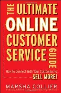 The Ultimate Online Customer Service Guide: How to Connect with your Customers to Sell More! (repost)