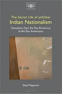 The Secret Life of Another Indian Nationalism: Transitions from the Pax Britannica to the Pax Americana