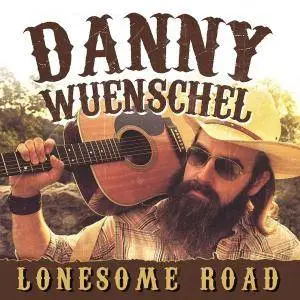 Danny Wunschel - Lonesome Road (2016)