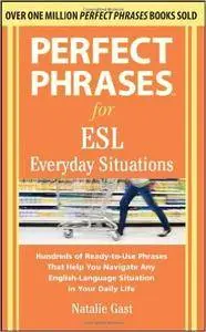 Perfect Phrases for ESL Everyday Situations: With 1,000 Phrases