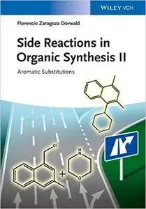 Side Reactions in Organic Synthesis II: Aromatic Substitutions (Repost)