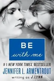 Be with Me by J. Lynn