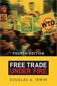 Free Trade under Fire: Fourth Edition