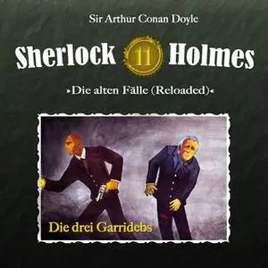 «Sherlock Holmes, Die alten Fälle - Fall 11: Die drei Garridebs» by Sir Arthur Conan Doyle