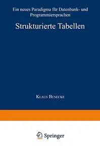 Strukturierte Tabellen: Ein neues Paradigma für Datenbank- und Programmiersprachen