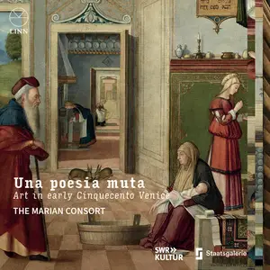 The Marian Consort - Una poesia muta. Art in Early Cinquecento Venice (2025) [Official Digital Download 24/48]