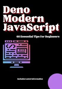 Deno Modern JavaScript: 68 Things Every Beginner Should Know