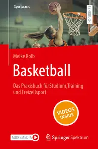 Basketball – Das Praxisbuch für Studium, Training und Freizeitsport