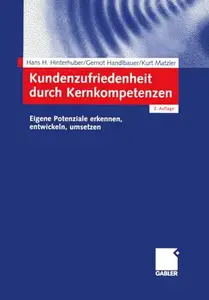 Kundenzufriedenheit durch Kernkompetenzen: Eigene Potenziale erkennen, entwickeln, umsetzen