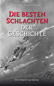 Die besten Schlachten der Geschichte: Die Schlacht von Midway (German Edition)