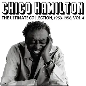 Chico Hamilton - The Ultimate Collection 1953-1958, Vol. 4 (2025) [Official Digital Download]